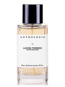 Anthologie by Lucien Ferrero Maitre Parfumeur - Par Amour Pour Elle