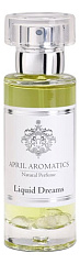 April Aromatics - Liquid Dreams