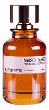 Maison Tahite - Officine Creative Profumi - I-Ristretto