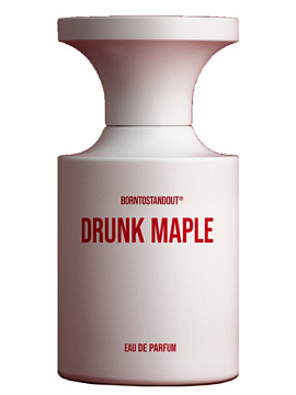 BORNTOSTANDOUT - Drunk Maple